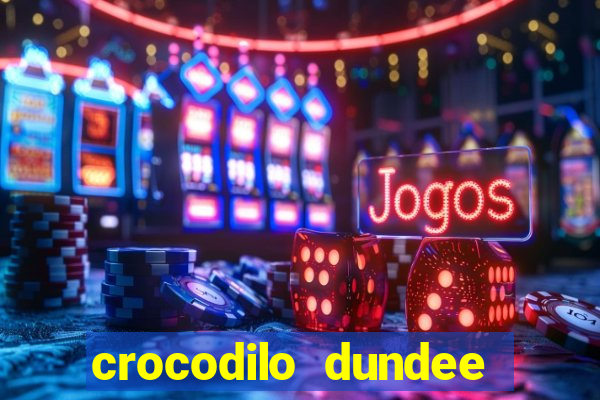 crocodilo dundee filme completo dublado